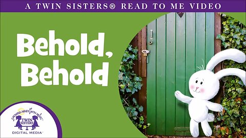 Behold, Behold - A Twin Sisters®️ Read To Me Video