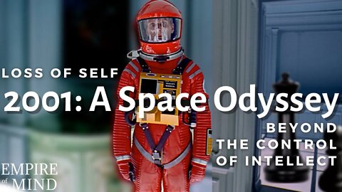 Why is 2001: A SPACE ODYSSEY so Unnerving? Analyzing the Loss of SELF & CONTROL in Kubrick’s Films