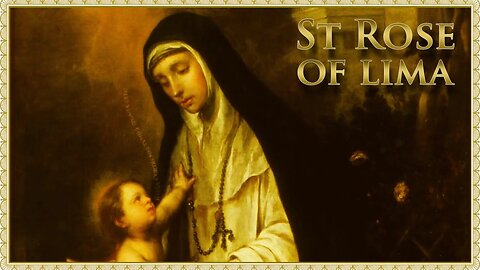 The Daily Mass: St Rose of Lima