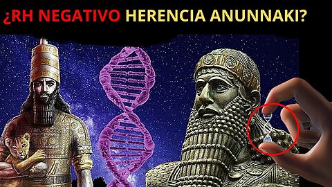 ¿El Rh Negativo Herencia De Los Anunnaki ?