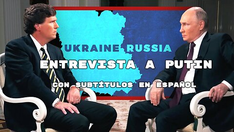 Tucker Carlson entrevista a Vladimir Putin