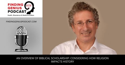 An Overview Of Biblical Scholarship: Considering How Religion Impacts History