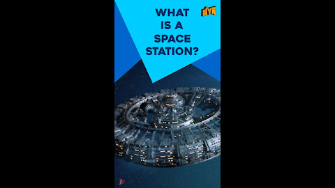 What Is A Space Station ? *