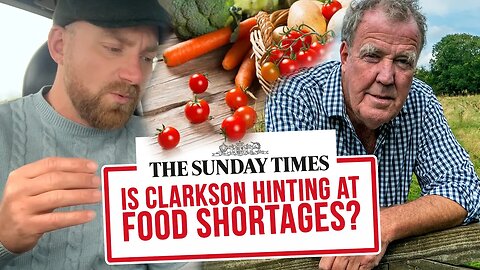 Is Jeremy Clarkson hinting at PLANNED FOOD SHORTAGES via Farming legislation?