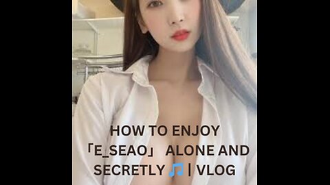 How to enjoy 「E_SEAO」 alone and secretly 🎵ㅣVLOG
