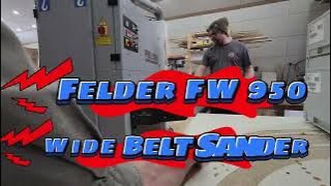 Slab Sanding ( Felder FW 950 Wide Belt Sander )
