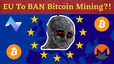 Europe To BAN Bitcoin Mining?! | Is Proof-of-Stake The Future of Institutional Crypto?