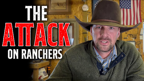 The Attack On Ranchers! No One is Talking About!