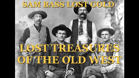 Lost Treasures of the Old West Sam Bass Hidden Gold