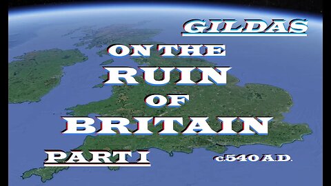 Gildas The Wise - On The Ruin of Britain Part I - c. 540 AD