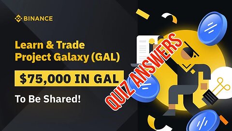 Binance Project Galaxy (Gal) Learn & Trade Quiz Answers