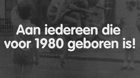 Aan iedereen die voor 1980 geboren is