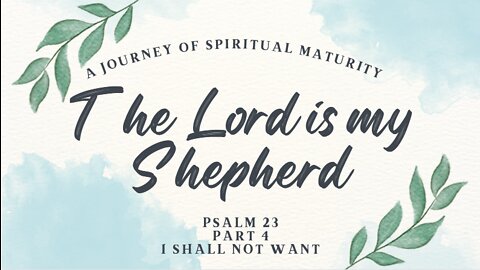 A Journey through Psalm 23 - Part 4 #Deeper