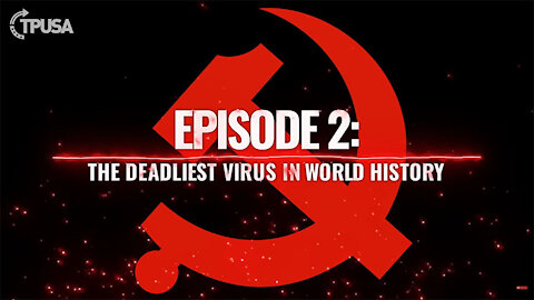 TPUSA: The Deadliest Virus In The World Communism