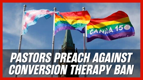 Canada's Conversion Therapy Ban Opens Ugly Door for More Attacks on the Bible