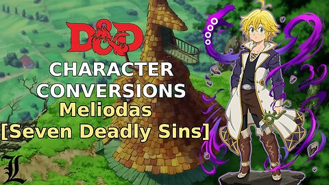 Character Conversions - Meliodas [Seven Deadly Sins]