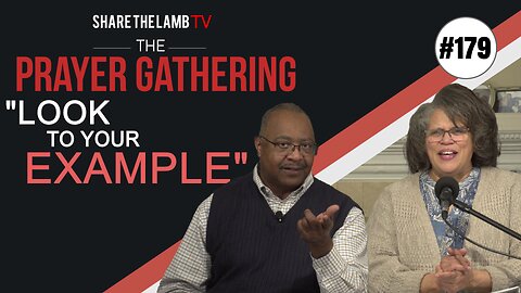 Looking To Your Example | The Prayer Gathering | Share The Lamb TV