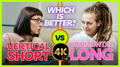 STOP Shooting Vertical Videos | Which Is Better 4K? SHORT vs. LONG - Hidden Secrets Revealed