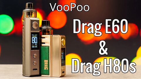 The Drag E60 and the Drag H80s