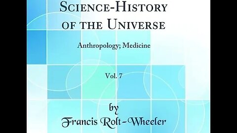 The Science - History of the Universe: Anthropology & Medicine by Francis Rolt-Wheeler - Audiobook