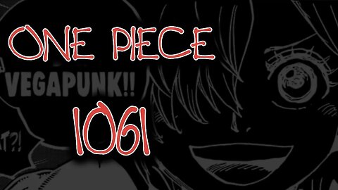 One Piece Chapter 1061 | VEGAPUNK REVEALED!? | IS EGGHEAD A HIVE MIND?