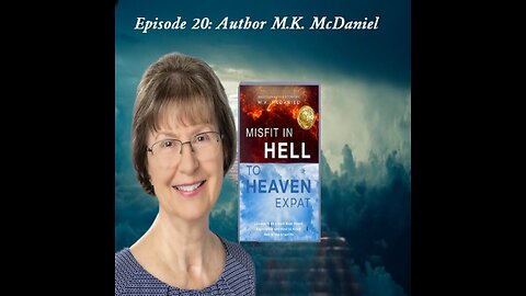 Episode 20: Author M.K McDaniel "Misfit in Hell to Heaven Expat"