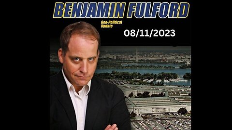 Benjamin Fulford geo-political updates - 11/August/2023