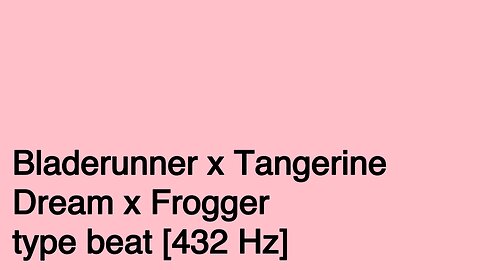 Bladerunner x Tangerine Dream x Frogger type beat