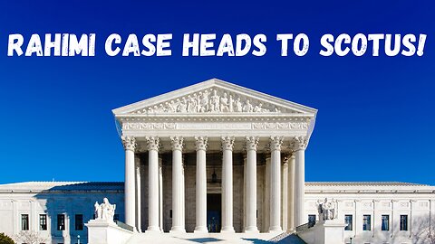 Rahimi Case Reaches SCOTUS: Implications and Analysis #SCOTUS