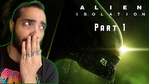 EVERYONE IS SO RUDE!! | Alien Isolation | PART 1