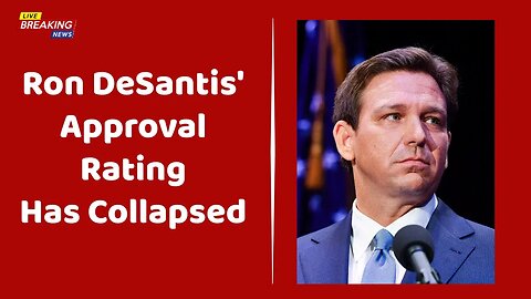 Ron DeSantis' Approval Rating Has Collapsed