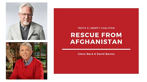 Glenn Beck and David Barton on Rescue from Afghanistan