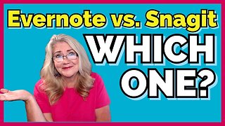 Snagit versus Evernote Which One Should You Choose?