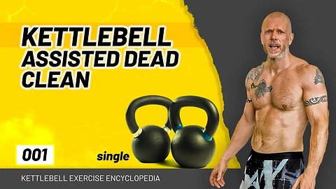 001 Kettlebell Assisted Dead Clean