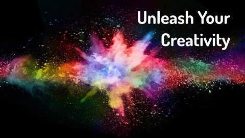 Unleash Your Creativity (Energy Healing/Frequency Music)