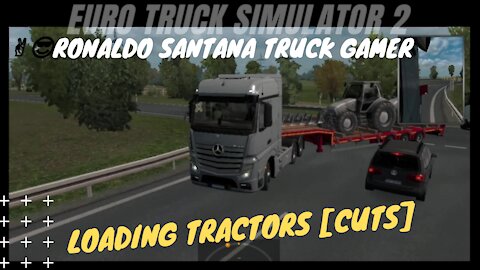 🚚LOADING TRACTORS [cuts] ✌️😎RONALDO SANTANA TRUCK GAMER-ETS2