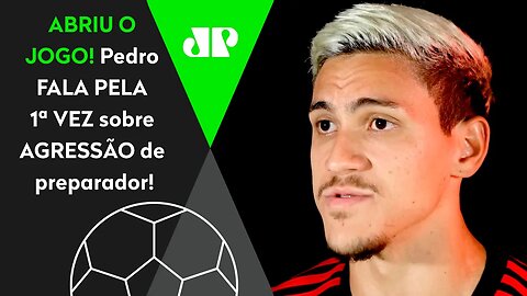 DESABAFOU! OLHA o que Pedro FALOU após SER AGREDIDO e LEVAR SOCO de PREPARADOR do Flamengo!