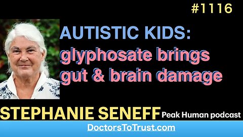 STEPHANIE SENEFF c | AUTISTIC KIDS: glyphosate brings gut & brain damage