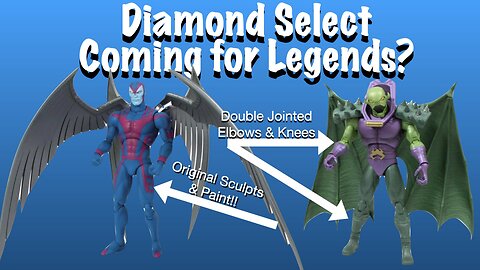 Is Marvel Select coming for Legends?
