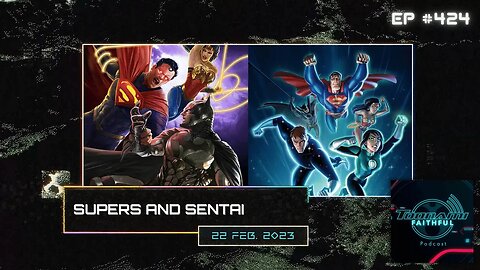 Supers and Sentai | Toonami Faithful Podcast Ep. 424