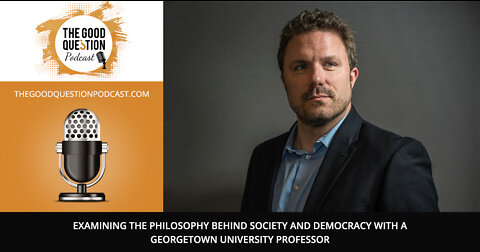 Examining The Philosophy Behind Society And Democracy With A Georgetown University Professor