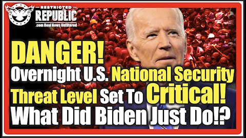 DANGER! Overnight U.S. National Security Threat Goes Critical! What Did Biden Just Do!?