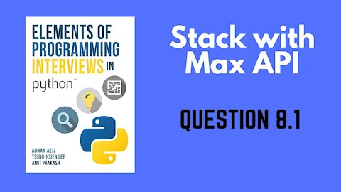 8.1 | Implement a stack with Max API | Elements of Programming Interviews in Python (EPI)
