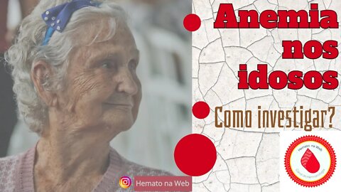 ANEMIA em IDOSOS, e agora? | [Anemia nas diversas idades] | Geydson Cruz; MD,MSc