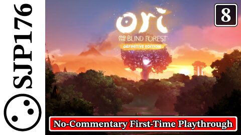 Ori and the Blind Forest: Definitive Edition—No-Commentary First-Time Playthrough—Part 8