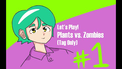 【 TAG ONLY 】 First Vtuber on Rumble.com! Let's Play! Plants vs. Zombies EP.1