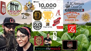 10, 000 Subscribers! | Cigar prop 2022