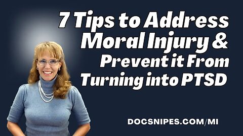 7 Tips to Address Moral Injury and Prevent it From Turning into PTSD