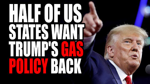 Half of US States want Trump's Gas Policy Back
