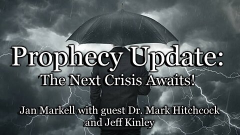 Prophecy Update: The Next Crisis Awaits